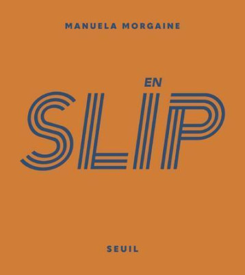 EN SLIP - MORGAINE MANUELA - SEUIL