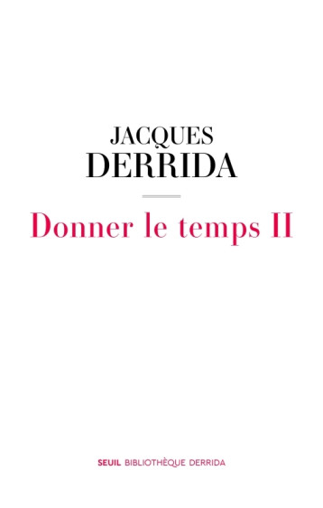 DONNER LE TEMPS II - DERRIDA JACQUES - SEUIL