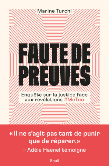 FAUTE DE PREUVE ENQUETE SUR LA JUSTICE FACE AUX REVELATIONS #METOO - TURCHI MARINE - SEUIL