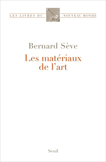 LES MATERIAUX DE L'ART - SEVE BERNARD - SEUIL