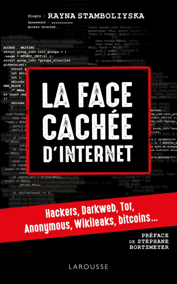 LA FACE CACHEE D'INTERNET : HACKERS, DARK NET... - STAMBOLIYSKA RAYNA - LAROUSSE