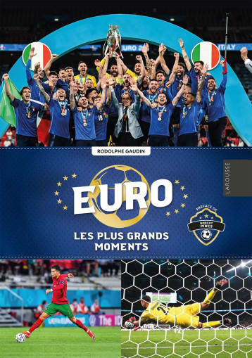 EURO 2021, LES PLUS GRANDS MOMENTS - GAUDIN RODOLPHE - LAROUSSE