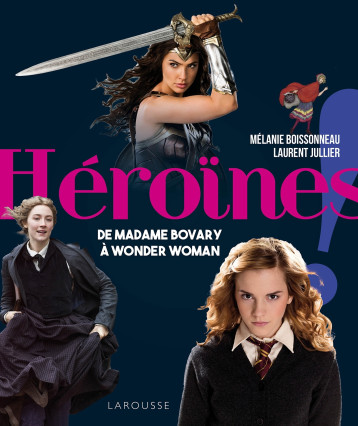 HEROINES ! - JUILLER/BOISSONNEAU - LAROUSSE