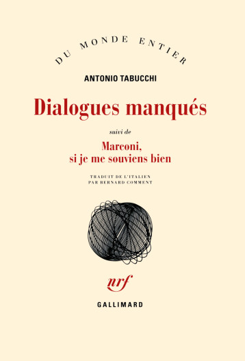 DIALOGUES MANQUES/MARCONI, SI JE ME SOUVIENS BIEN - TABUCCHI ANTONIO - GALLIMARD