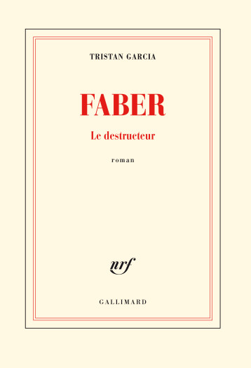 FABER LE DESTRUCTEUR - GARCIA TRISTAN - GALLIMARD