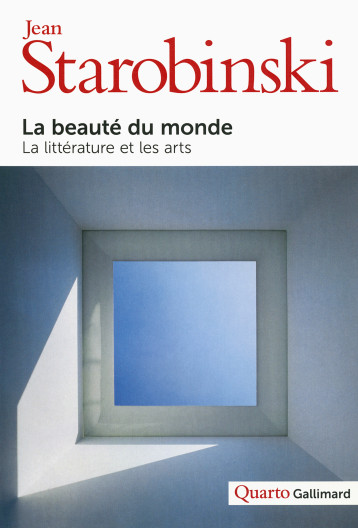 LA BEAUTE DU MONDE - STAROBINSKI JEAN - GALLIMARD