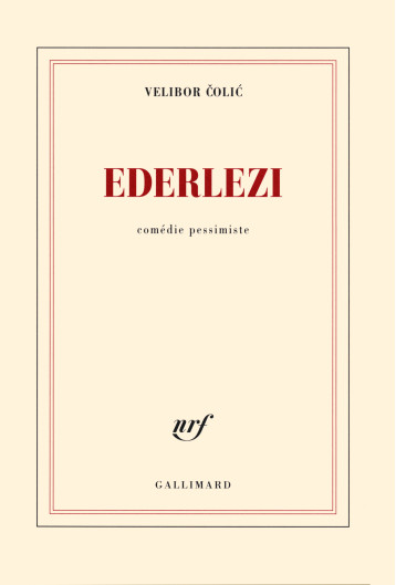 EDERLEZI COMEDIE PESSIMISTE - COLIC VELIBOR - GALLIMARD