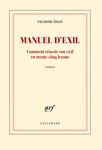 MANUEL D'EXIL ROMAN - COLIC VELIBOR - GALLIMARD