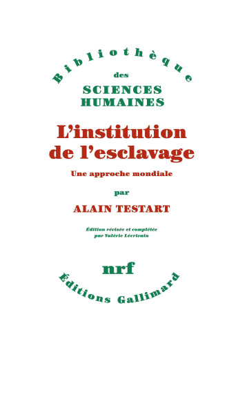 L'INSTITUTION DE L'ESCLAVAGE - TESTART ALAIN - GALLIMARD