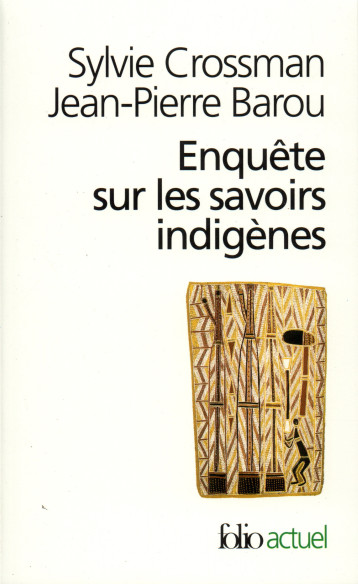 ENQUETE SUR LES SAVOIRS INDIGENES - CROSSMAN SYLVIE - FOLIO