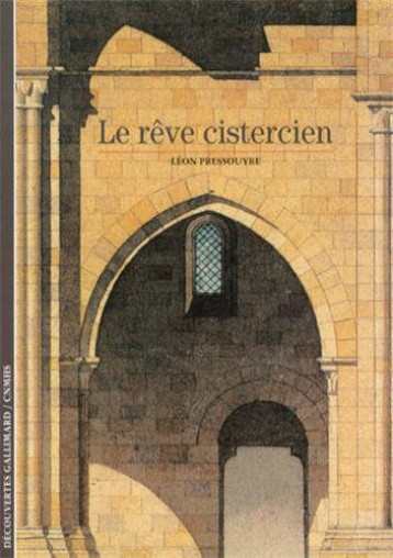 LE REVE CISTERCIEN - PRESSOUYRE LEON - GALLIMARD