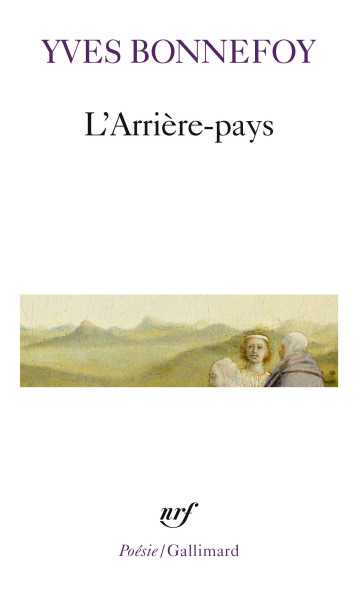 L'ARRIERE-PAYS - BONNEFOY YVES - GALLIMARD