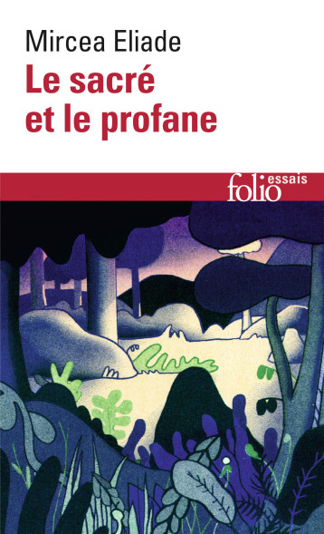 LE SACRE ET LE PROFANE - ELIADE MIRCEA - FOLIO