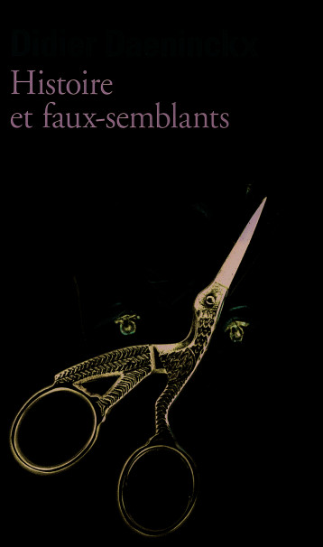 HISTOIRE ET FAUX-SEMBLANTS - DAENINCKX DIDIER - FOLIO