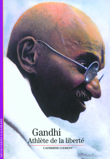 GANDHI ATHLETE DE LA LIBERTE - CLEMENT CATHERINE - GALLIMARD