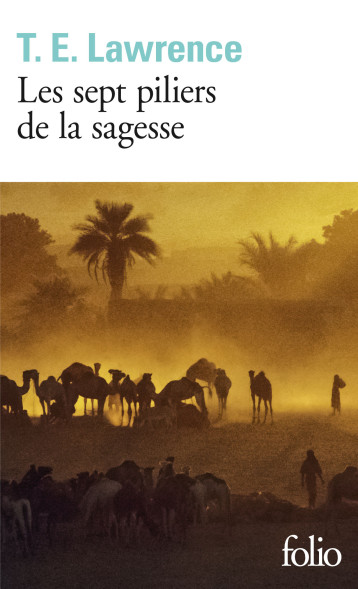 LES SEPT PILIERS DE LA SAGESSE - LAWRENCE T.E. - FOLIO