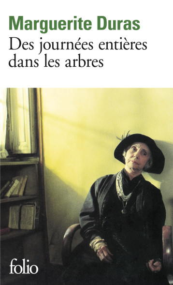 DES JOURNEES ENTIERES DANS LES ARBRES - DURAS MARGUERITE - FOLIO