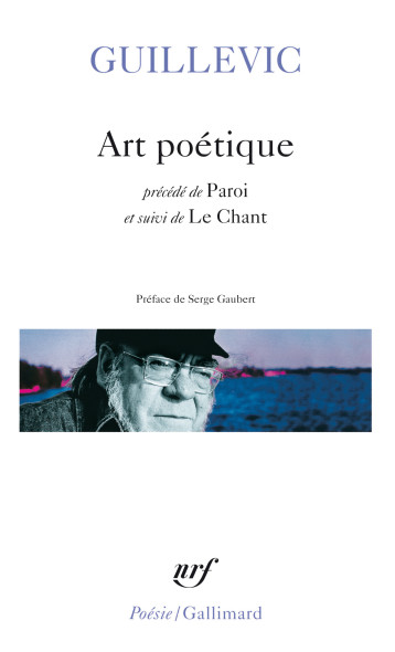 ART POETIQUE/PAROI/LE CHANT - GUILLEVIC EUGENE - GALLIMARD