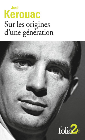 SUR LES ORIGINES D'UNE GENERATION - KEROUAC JACK - FOLIO