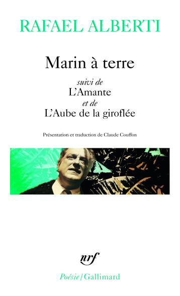 MARIN A TERRE - L'AMANTE - L'AUBE DE LA GIROFLEE - ALBERTI RAFAEL - GALLIMARD