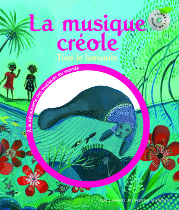 LA MUSIQUE CREOLE LIV-CD - DAMBURY GERTY - GALLIMARD JEUNE