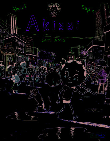 AKISSI, 6 : AKISSI - SANS AMIS - ABOUET MARGUERITE - GALLIMARD BD