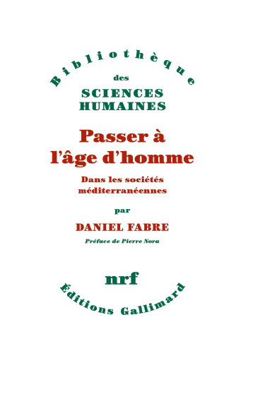 PASSER A L'AGE D'HOMME - DANS LES SOCIETES MEDITERRANEENNES - FABRE DANIEL - GALLIMARD