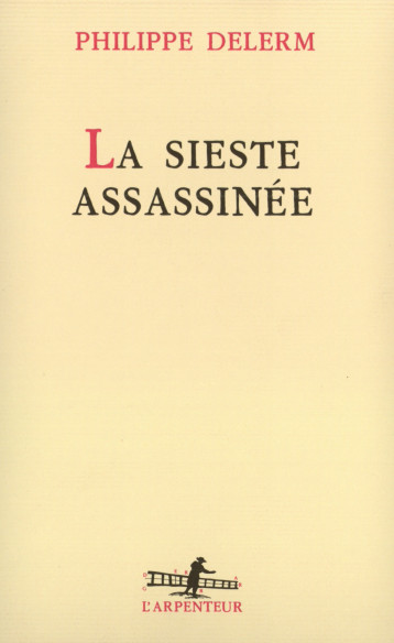 LA SIESTE ASSASSINEE - DELERM PHILIPPE - GALLIMARD