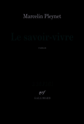 LE SAVOIR-VIVRE - PLEYNET MARCELIN - GALLIMARD