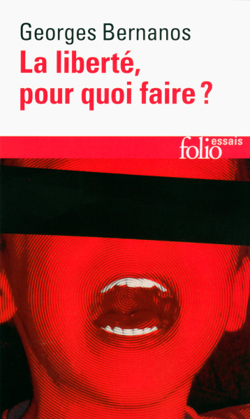 LA LIBERTE, POUR QUOI FAIRE ? - BERNANOS GEORGES - FOLIO