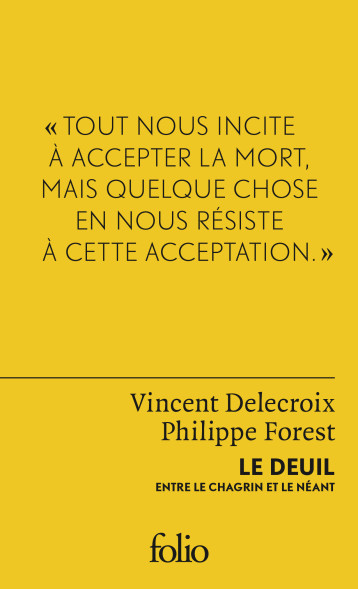 LE DEUIL - ENTRE LE CHAGRIN ET LE NEANT - FOREST PHILIPPE - FOLIO