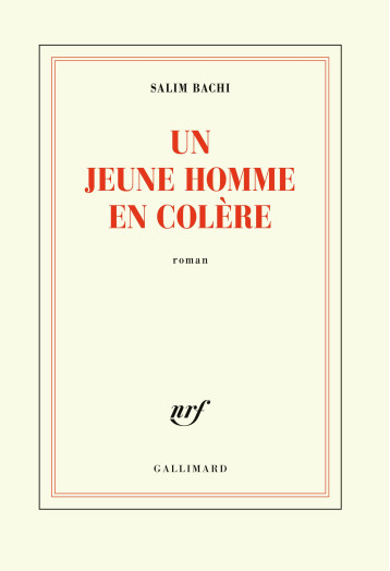 UN JEUNE HOMME EN COLERE - BACHI SALIM - GALLIMARD