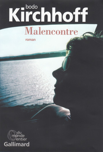 MALENCONTRE - KIRCHHOFF BODO - GALLIMARD