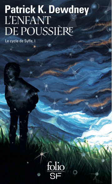 L'ENFANT DE POUSSIERE - LE CYCLE DE SYFFE, I - DEWDNEY PATRICK K. - FOLIO