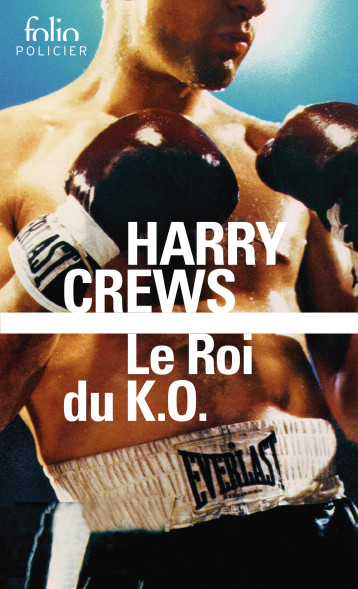 LE ROI DU K.O. - CREWS HARRY - FOLIO