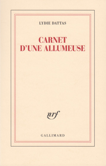 CARNET D'UNE ALLUMEUSE - DATTAS LYDIE - GALLIMARD