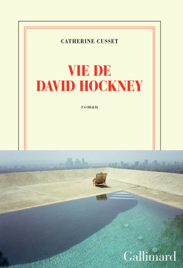 VIE DE DAVID HOCKNEY - CUSSET CATHERINE - GALLIMARD