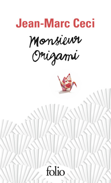 MONSIEUR ORIGAMI - CECI JEAN-MARC - FOLIO