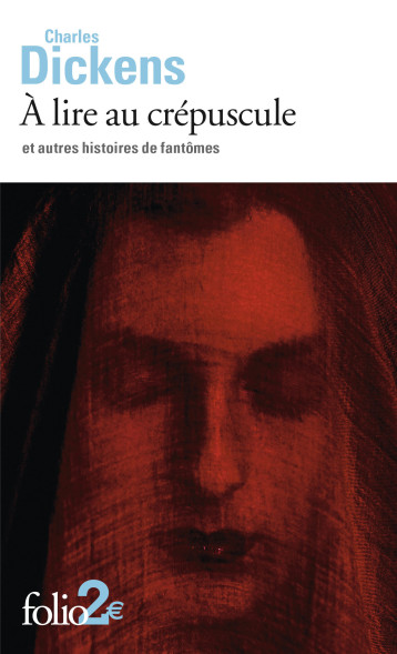 A LIRE AU CREPUSCULE ET AUTRES HISTOIRES DE FANTOMES - DICKENS CHARLES - FOLIO