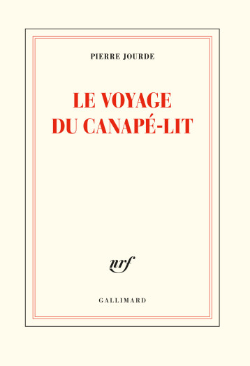 LE VOYAGE DU CANAPE-LIT - JOURDE PIERRE - GALLIMARD