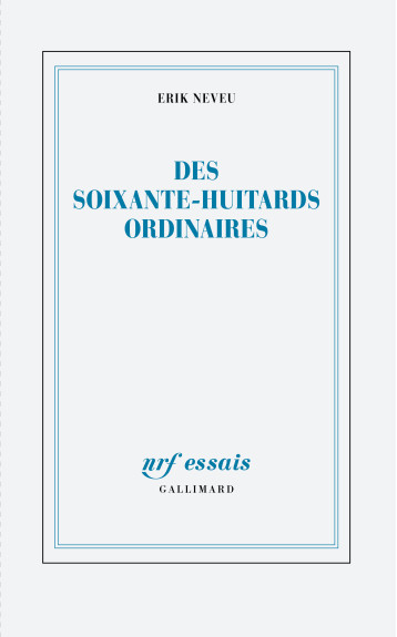 SOIXANTE-HUITARDS ORDINAIRES (TP) - ERIK NEVEU - GALLIMARD