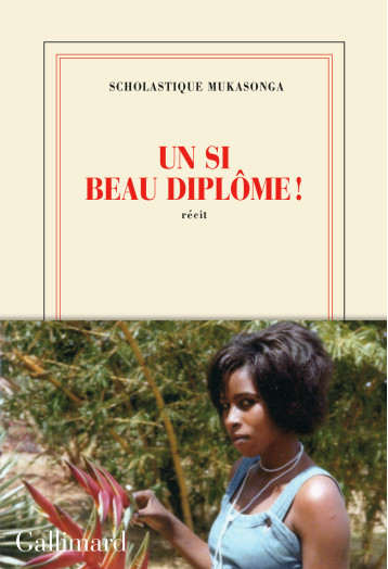 UN SI BEAU DIPLOME ! - MUKASONGA S. - GALLIMARD