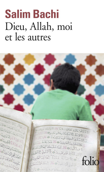 DIEU, ALLAH, MOI ET LES AUTRES - BACHI SALIM - FOLIO