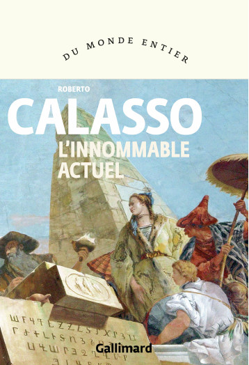 L'INNOMINABILE ATTUALE - CALASSO ROBERTO - GALLIMARD