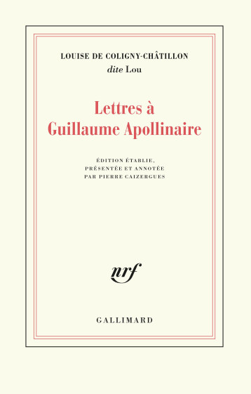 LETTRES A GUILLAUME APOLLINAIRE - COLIGNY-CHATILLON - GALLIMARD