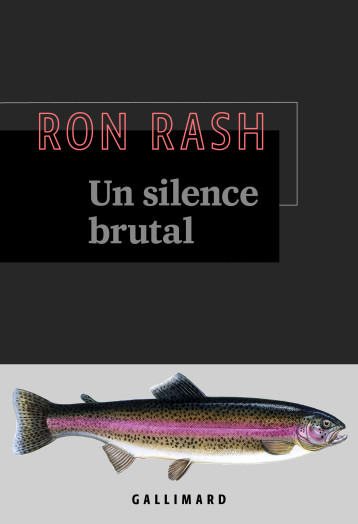 UN SILENCE BRUTAL - RASH RON - GALLIMARD