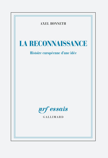 L'IDEE DE RECONNAISSANCE : UNE HISTOIRE EUROPEENNE (TP) - HONNETH AXEL - GALLIMARD