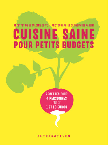 CUISINE SAINE POUR PETIT BUDGET - OLIVO/PASLIN - ALTERNATIVES