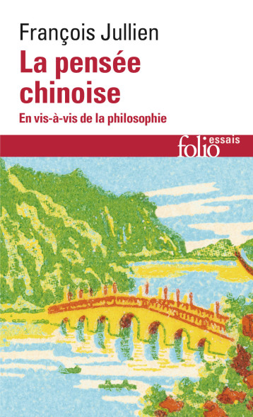 LA PENSEE CHINOISE - UN LEXIQUE EURO-CHINOIS - JULLIEN FRANCOIS - FOLIO