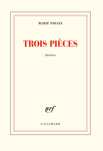 TROIS PIECES - NDIAYE MARIE - GALLIMARD